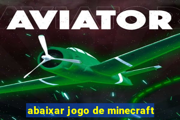 abaixar jogo de minecraft